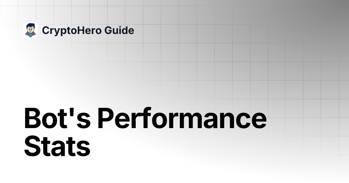 Bot's Performance Stats | CryptoHero Guide